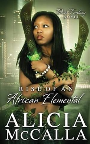 Image du vendeur pour Rise of an African Elemental : A Dark Fantasy Novel mis en vente par GreatBookPrices