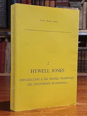 2. Hywell . Introducción a las teorías modernas del crecimiento económico.