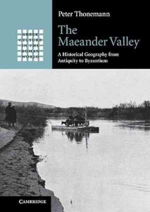 Seller image for Maeander Valley : A Historical Geography from Antiquity to Byzantium for sale by GreatBookPrices