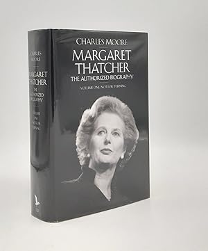 Imagen del vendedor de MARGARET THATCHER The Authorized Biography Volume One Not For Turning a la venta por Rothwell & Dunworth (ABA, ILAB)
