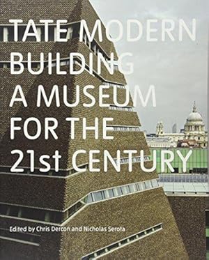 Bild des Verkufers fr Tate Modern: Building a Museum for the 21st Century zum Verkauf von WeBuyBooks