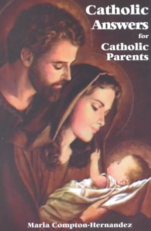 Bild des Verkufers fr Catholic Answers for Catholic Parents zum Verkauf von GreatBookPrices