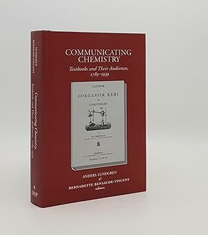 Seller image for COMMUNICATING CHEMISTRY Textbooks and Their Audiences 1789-1939 for sale by Rothwell & Dunworth (ABA, ILAB)