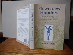 Flowerdew Hundred: The Archaeology of a Virginia Plantation, 1619-1864