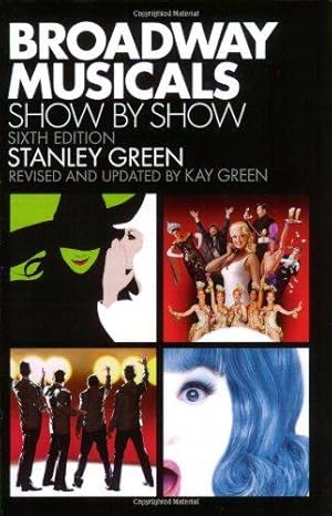 Bild des Verkufers fr Broadway Musicals: Show by Show (Applause Books) zum Verkauf von WeBuyBooks