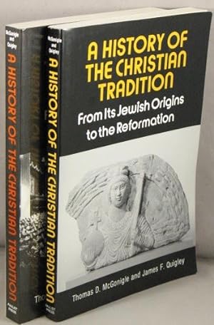 A History of the Christian Tradition: From Its Jewish Origins to the Reformation [and] From the R...