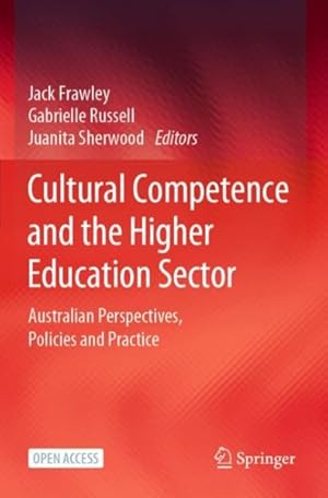 Imagen del vendedor de Cultural Competence and the Higher Education Sector : Australian Perspectives, Policies and Practice a la venta por GreatBookPrices