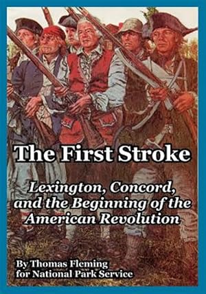 Imagen del vendedor de First Stroke : Lexington, Concord, And the Beginning of the American Revolution a la venta por GreatBookPrices