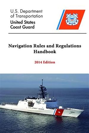 Seller image for Navigation Rules and Regulations Handbook - 2014 Edition for sale by GreatBookPrices