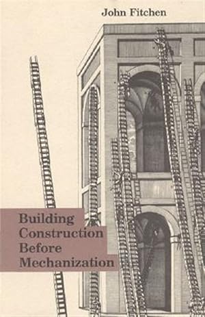 Immagine del venditore per Building Construction Before Mechanization venduto da GreatBookPrices