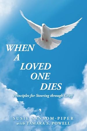 Imagen del vendedor de When a Loved One Dies : Principles for Steering Through Grief a la venta por GreatBookPrices