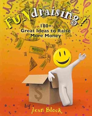 Bild des Verkufers fr Fundraising! : 180+ Great Ideas to Raise More Money zum Verkauf von GreatBookPrices