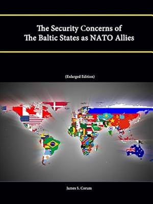 Imagen del vendedor de Security Concerns of the Baltic States As NATO Allies (Enlarged Edition) a la venta por GreatBookPrices