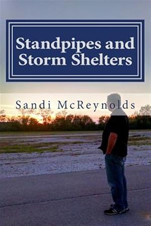 Bild des Verkufers fr Standpipes and Storm Shelters: The Story of Butterflies and Miracles Continues zum Verkauf von GreatBookPrices