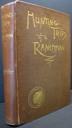 Imagen del vendedor de Hunting Trips of a Ranchman; Sketches of Sport on the Northern Cattle Plains- Medora Edition a la venta por K & B Books