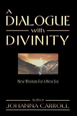 Seller image for A Dialogue with Divinity: New Wisdom for a New Era (Paperback or Softback) for sale by BargainBookStores
