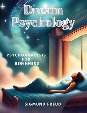 Seller image for Dream Psychology: Psychoanalysis for Beginners (Paperback or Softback) for sale by BargainBookStores