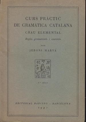 Imagen del vendedor de Curs Practic de Gramatica Catalana. - Grau Elemental - Regles gramaticals i exercicis. a la venta por PRISCA