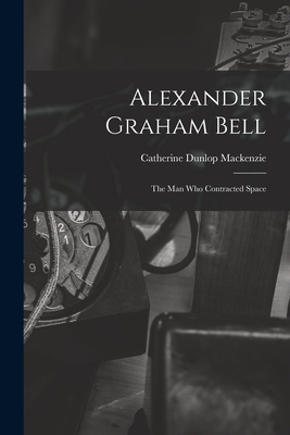 Seller image for Alexander Graham Bell: the Man Who Contracted Space (Paperback or Softback) for sale by BargainBookStores