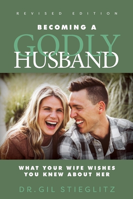 Seller image for Becoming a Godly Husband 2023 Revised Edition: What Your Wife Wishes You Knew about Her (Paperback or Softback) for sale by BargainBookStores