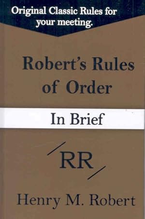 Seller image for Robert's Rules of Order : Classic Pocket Manual of Rules of Order for Deliberative Assemblies: In Brief for sale by GreatBookPrices