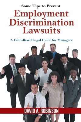 Bild des Verkufers fr Some Tips to Prevent Employment Discrimination Lawsuits: A Faith-Based Legal Guide for Managers (Paperback or Softback) zum Verkauf von BargainBookStores