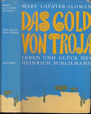Imagen del vendedor de Das Gold von Troja : Leben und Glck des Heinrich Schliemann a la venta por PRISCA