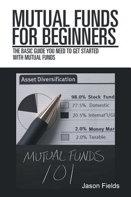 Seller image for Mutual Funds for Beginners: The Basic Guide You Need to Get Started with Mutual Funds (Paperback or Softback) for sale by BargainBookStores