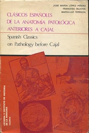 Imagen del vendedor de Clasicos Espanoles de la Anatomia Patologica anteriores a Cajal / Spanish Classics on Pathology before Cajal. a la venta por PRISCA