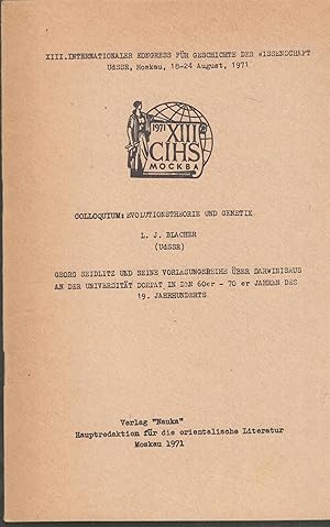 Image du vendeur pour XIII. International Kongress fr Geschichte der Wissenschaft, UdSSR, Moskau, 18/24 August, 1971. - Colloquium : Evolutionstheorie und genetik - Georg Seidlitz und Seine Vorlesungsreihe ber Darwinismus an der Universitt dorpat in den 60er-70 er jahren des 19. Jahrhunderts. mis en vente par PRISCA