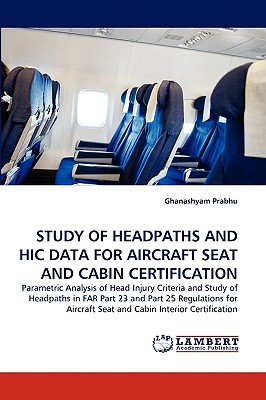 Seller image for Study of Headpaths and Hic Data for Aircraft Seat and Cabin Certification (Paperback or Softback) for sale by BargainBookStores
