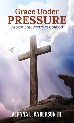 Seller image for Grace Under Pressure: Inspirational Poetry of Comfort (Paperback or Softback) for sale by BargainBookStores