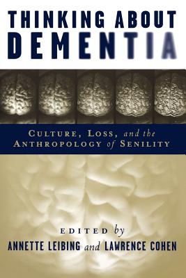 Seller image for Thinking about Dementia: Culture, Loss, and the Anthropology of Senility (Paperback or Softback) for sale by BargainBookStores