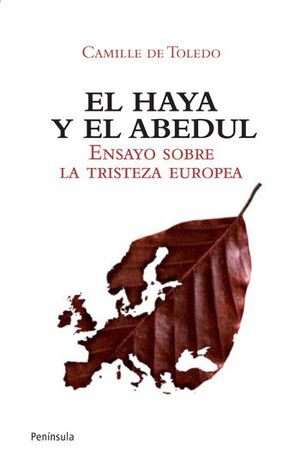 Seller image for EL HAYA Y EL ABEDUL. ENSAYO SOBRE LA TRISTEZA EUROPEA for sale by Antártica