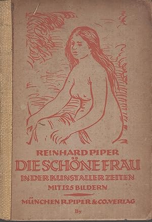Image du vendeur pour Die Schne Frau in der Kunst. - Mit 125 Abbildungen zwlftes bis Einundzwanzigstes Tausend. mis en vente par PRISCA