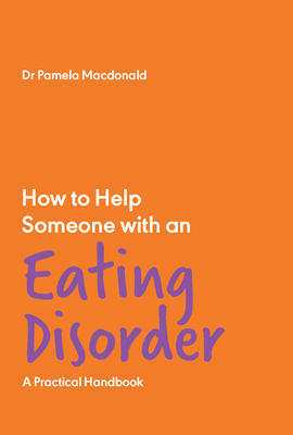 Imagen del vendedor de How to Help Someone with an Eating Disorder: A Practical Handbook (Paperback or Softback) a la venta por BargainBookStores