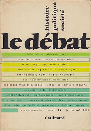 Imagen del vendedor de Revue : Le Dbat - Histoire / Politique / Socit N 14 de 1981Sommaire: Editorial: Au milieu du gu - Un feu dans un bocage aride ( Ren Char ) - Islam: Le politique et le religieux ( Bernard Lewis - P. J. Vatikiotis - Hamid Algar ) - Sur la peinture moderne ( Robert Soulages ) - Sur le dterminisme ( Henri Atlan ) - " Chrie je t'aime "  Shangai ( Hua Chang-Ming et G. Padoul ) - Aux origines de l'tat moderne ( Ernst Kantorowicz - Marcel Gauchet - Jean-Philippe Genet ) - Livre-montage Percy Ernst Schramm les signes du pouvoir et la symbolique de l'tat prsent par Philippe Braunstein a la venta por PRISCA