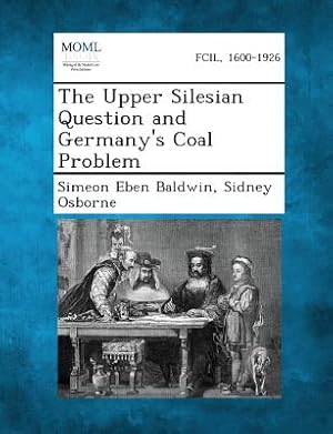 Seller image for The Upper Silesian Question and Germany's Coal Problem (Paperback or Softback) for sale by BargainBookStores