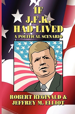 Seller image for If J.F.K. Had Lived: A Political Scenario (Paperback or Softback) for sale by BargainBookStores