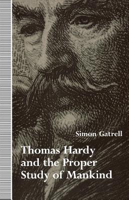 Seller image for Thomas Hardy and the Proper Study of Mankind (Paperback or Softback) for sale by BargainBookStores