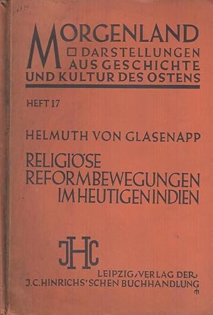 Bild des Verkufers fr Morgenland - Darstellungen aus Geschichte und Kultur des Ostens - Heft 17 - Religise Reformbewegungen Im Heutigen Indien. zum Verkauf von PRISCA