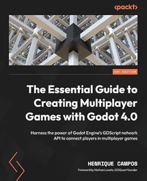 Immagine del venditore per The Essential Guide to Creating Multiplayer Games with Godot 4.0: Harness the power of Godot Engine's GDScript network API to connect players in multi (Paperback or Softback) venduto da BargainBookStores