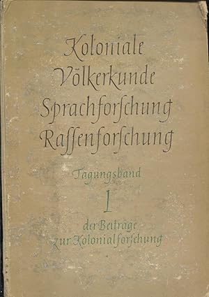 Imagen del vendedor de Koloniale Vlkerkunde, koloniale Sprachforschung, koloniale Rassenforschung : Berichte ber die Arbeitstagung im Januar 1943 in Leipzig, mit Beitrgen von Hermann Baumann . Paul Germann . Martin Heydrich . Adolf Ellegard Jensen . Hans Plischke . [u.s.w.] Nebst Zusammenfassungen in italienischer und franzsischer Sprache. a la venta por PRISCA