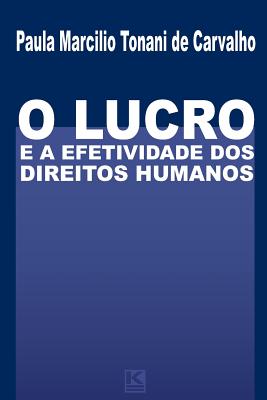 Seller image for O Lucro e a Efetividade Dos Direitos Humanos (Paperback or Softback) for sale by BargainBookStores