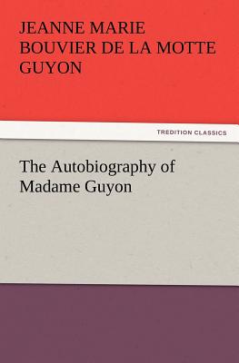 Seller image for The Autobiography of Madame Guyon (Paperback or Softback) for sale by BargainBookStores