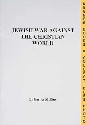 Seller image for JEWISH WAR AGAINST THE CHRISTIAN WORLD for sale by Keener Books (Member IOBA)