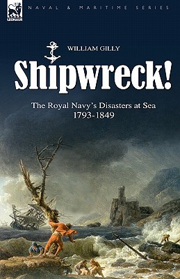 Bild des Verkufers fr Shipwreck! the Royal Navy's Disasters at Sea 1793-1849 (Paperback or Softback) zum Verkauf von BargainBookStores