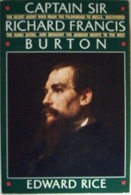 Imagen del vendedor de Captain Sir Richard Francis Burton: The Secret Agent Who Made the Pilgrimage to Mecca, Discovered the Kama Sutra, and Brought the Arabian Nights to the West a la venta por GoodwillNI
