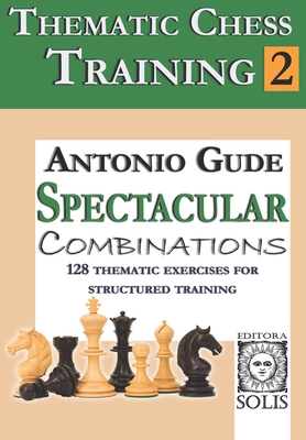 Imagen del vendedor de Thematic Chess Training: Book 2 - Spetacular Combinations (Paperback or Softback) a la venta por BargainBookStores