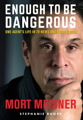 Imagen del vendedor de Enough to Be Dangerous: One Agent's Life in TV News and Rock & Roll (Hardback or Cased Book) a la venta por BargainBookStores